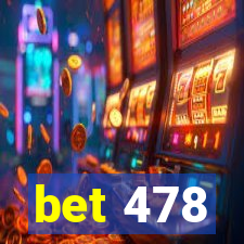 bet 478